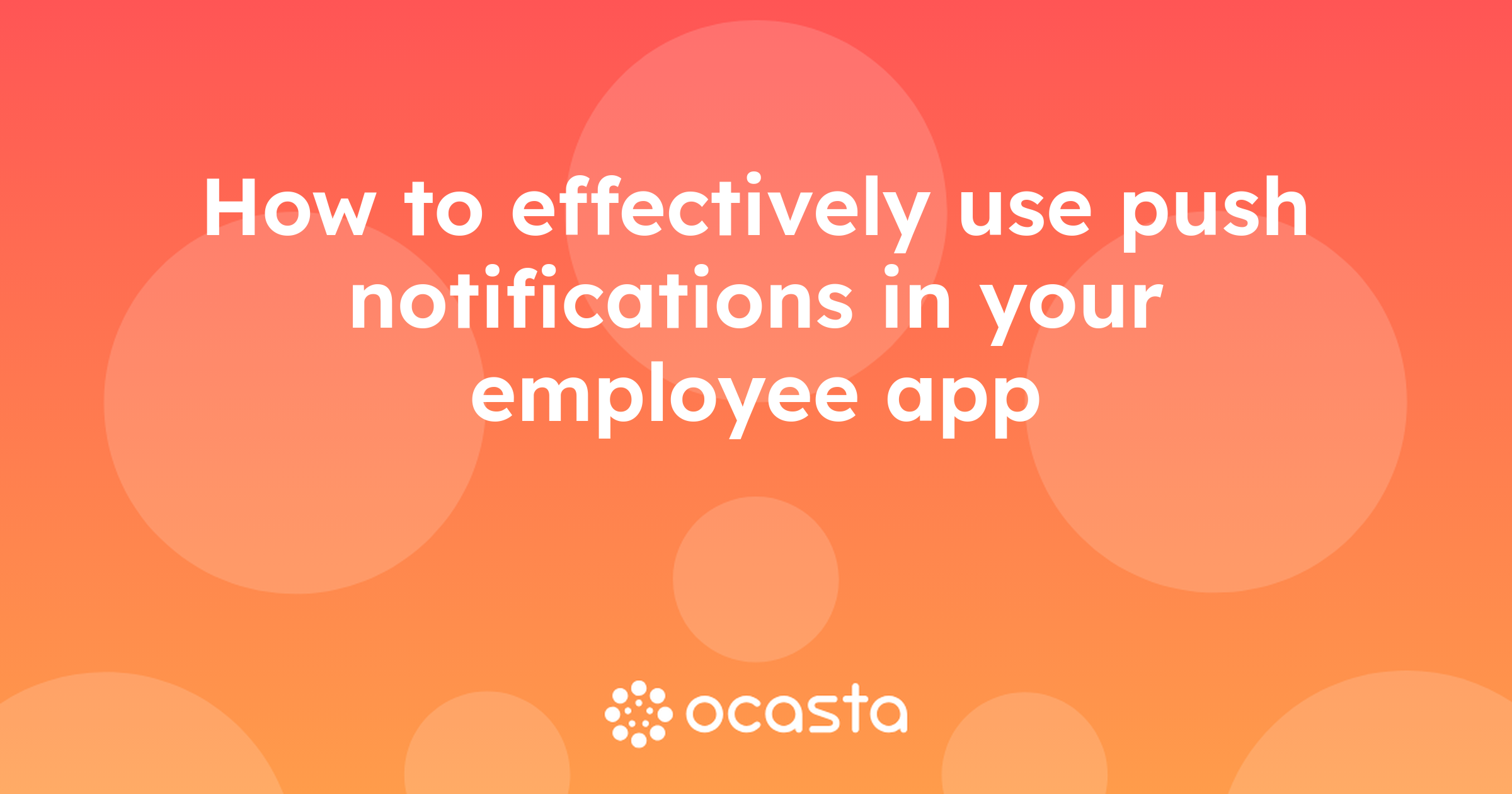 Maximizing Push Notifications in Your Employee App