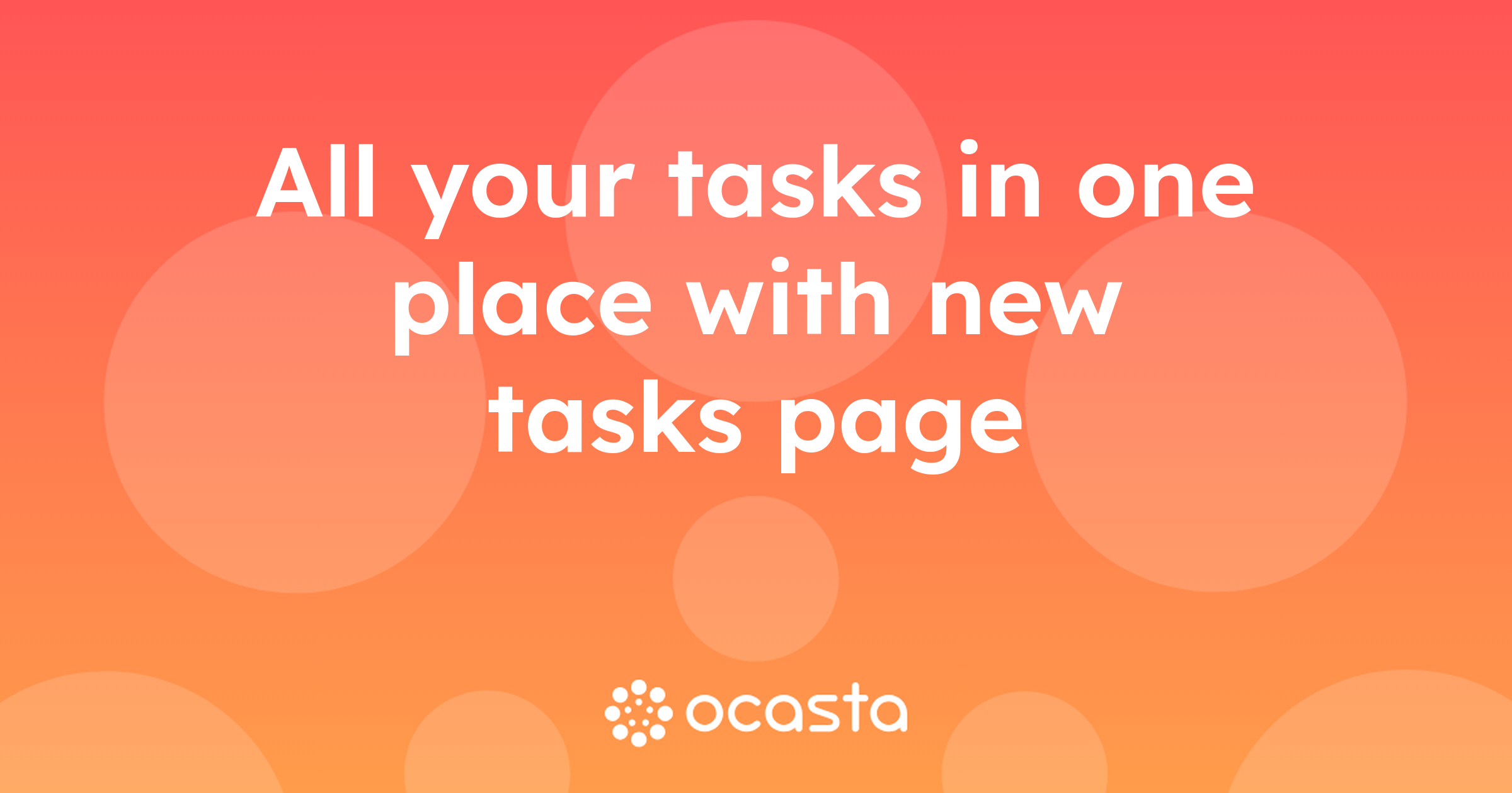 All your tasks in one place with new tasks page | Ocasta