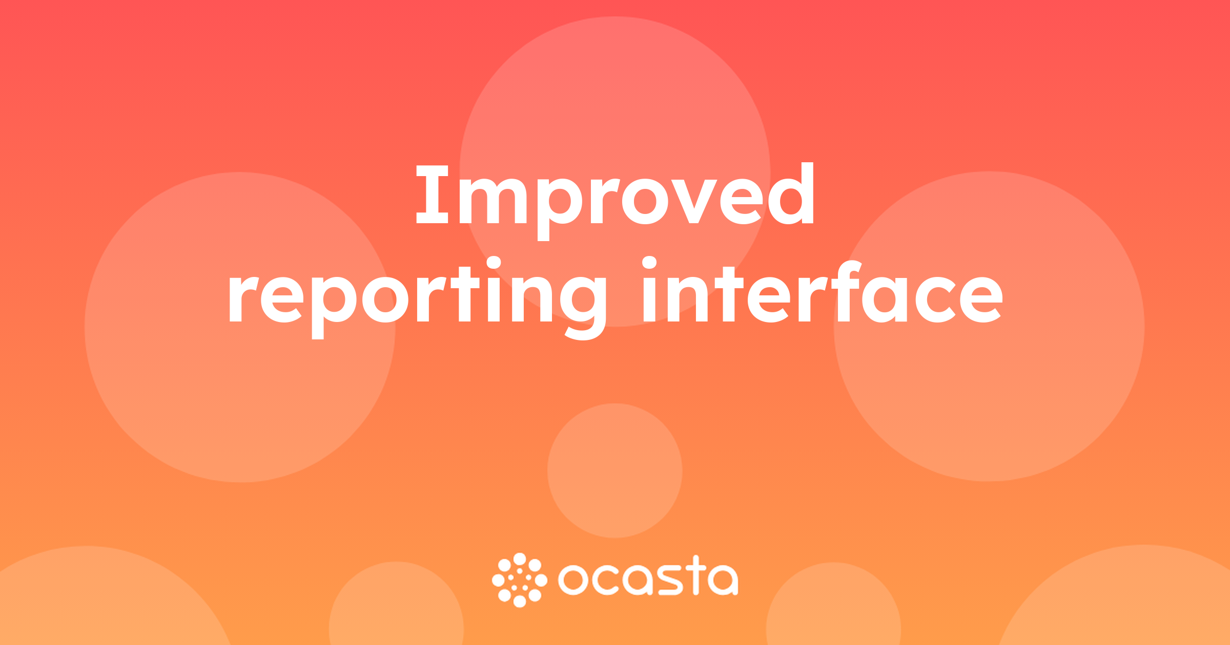 Improved reporting interface | Ocasta