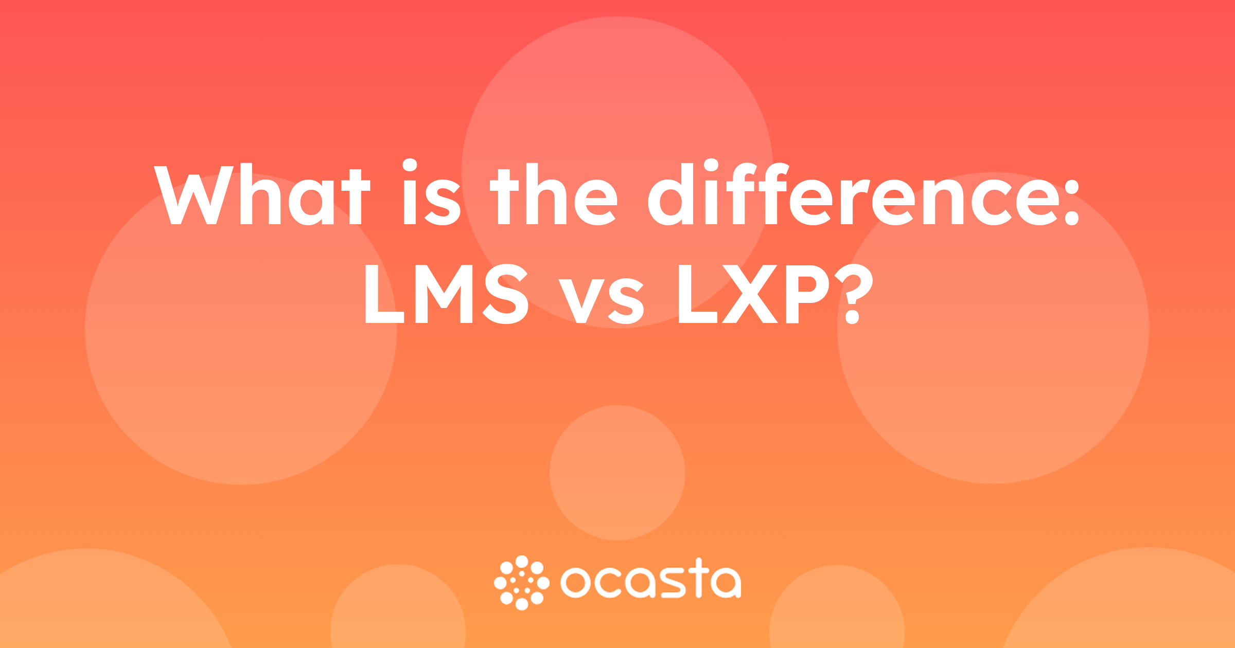 LMS vs LXP: Key Differences Unveiled