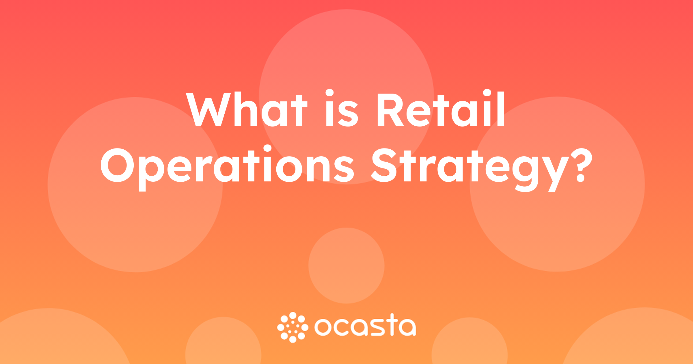 What is Retail Operations Strategy? Operations Explained