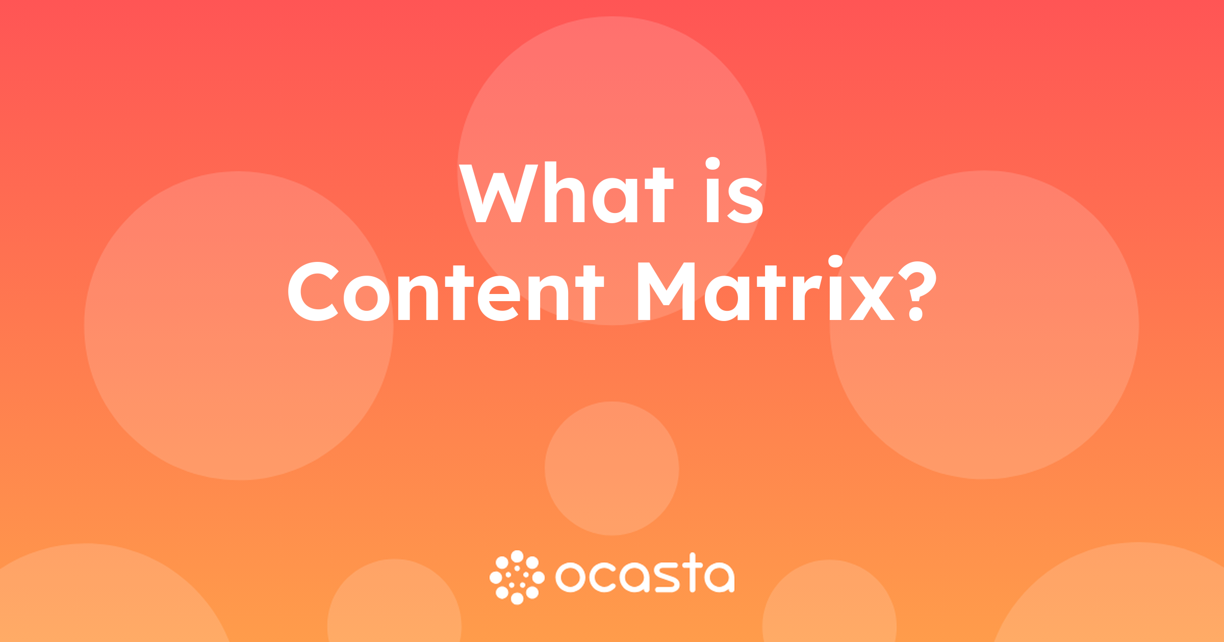 What is Content Matrix? Internal Comms Explained