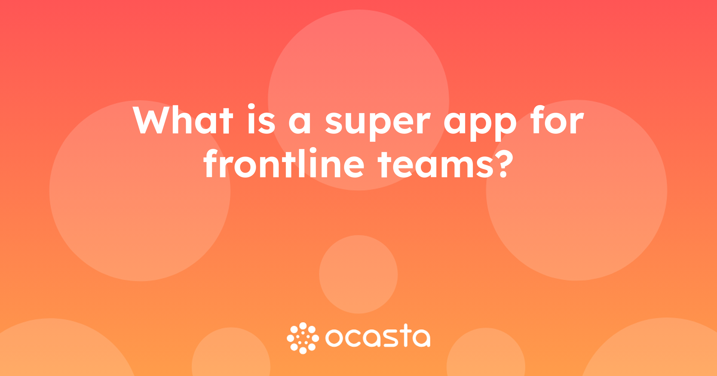 What is a super app for frontline teams?
