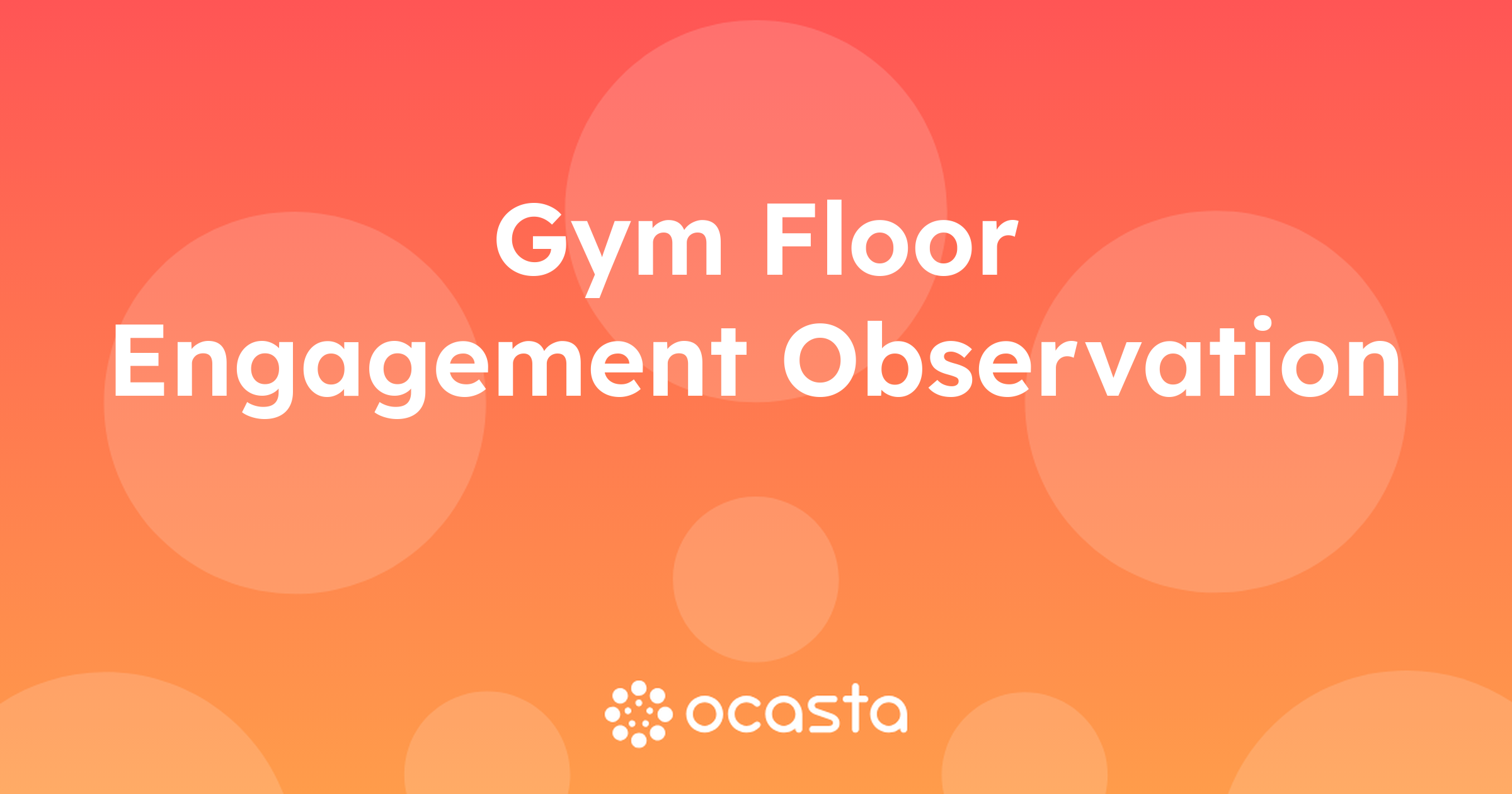 Gym floor engagement observation (download guide)